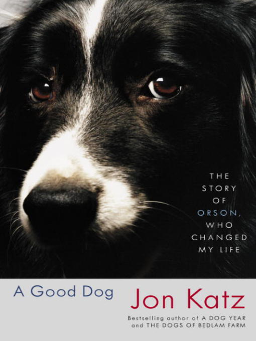 Title details for A Good Dog by Jon Katz - Available